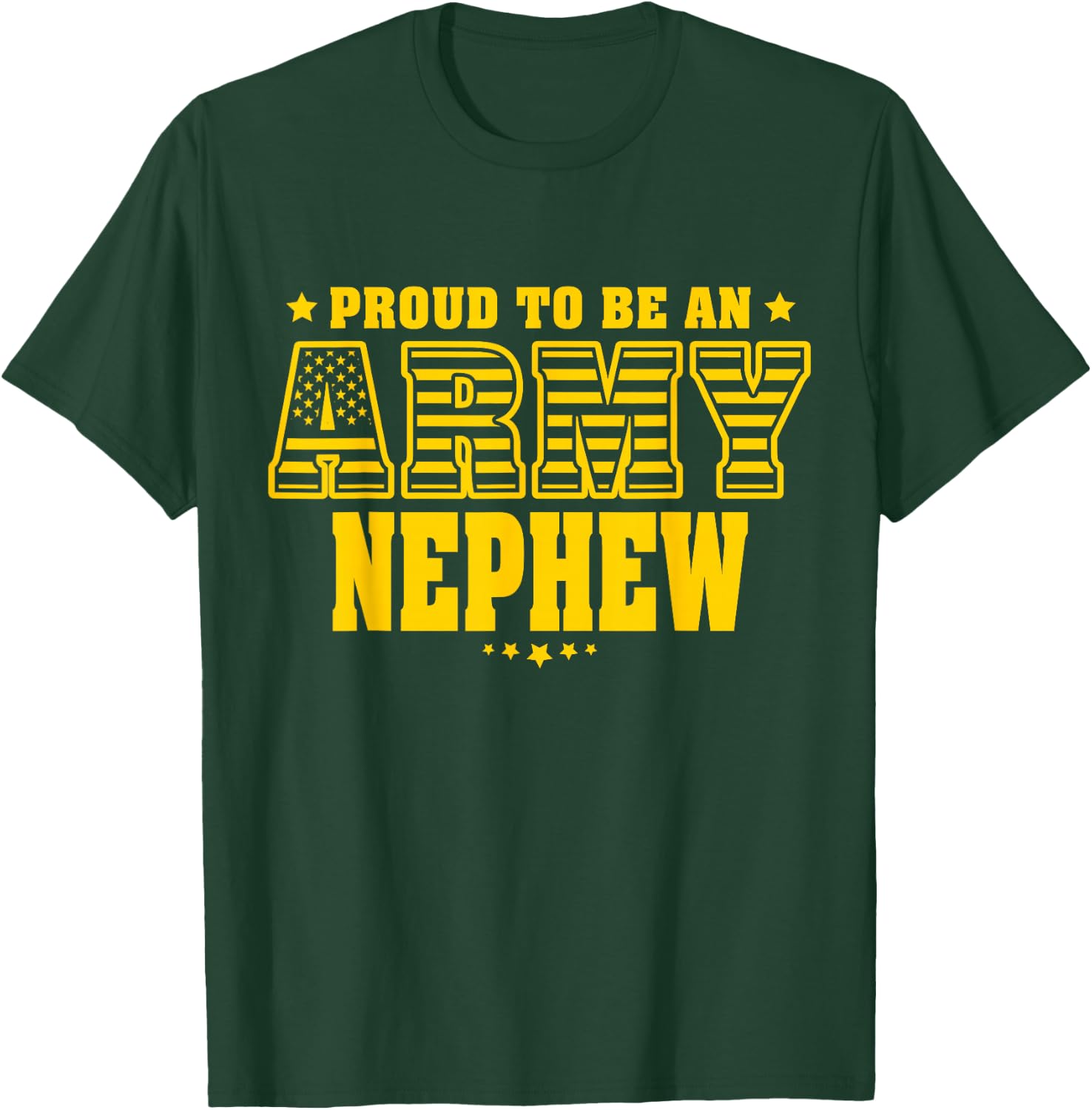 Proud To Be An Army Nephew - US Flag Pride Military Family T-Shirt - T-Shirt | Forest