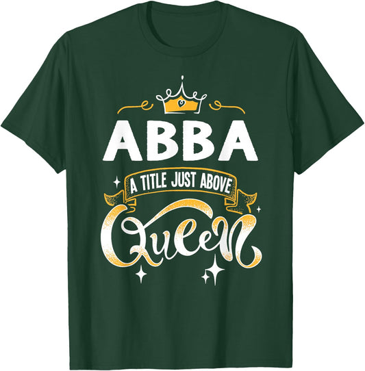 Funny Abba Title Above Queen Gift Grandma , black, s T-Shirt - T-Shirt | Forest