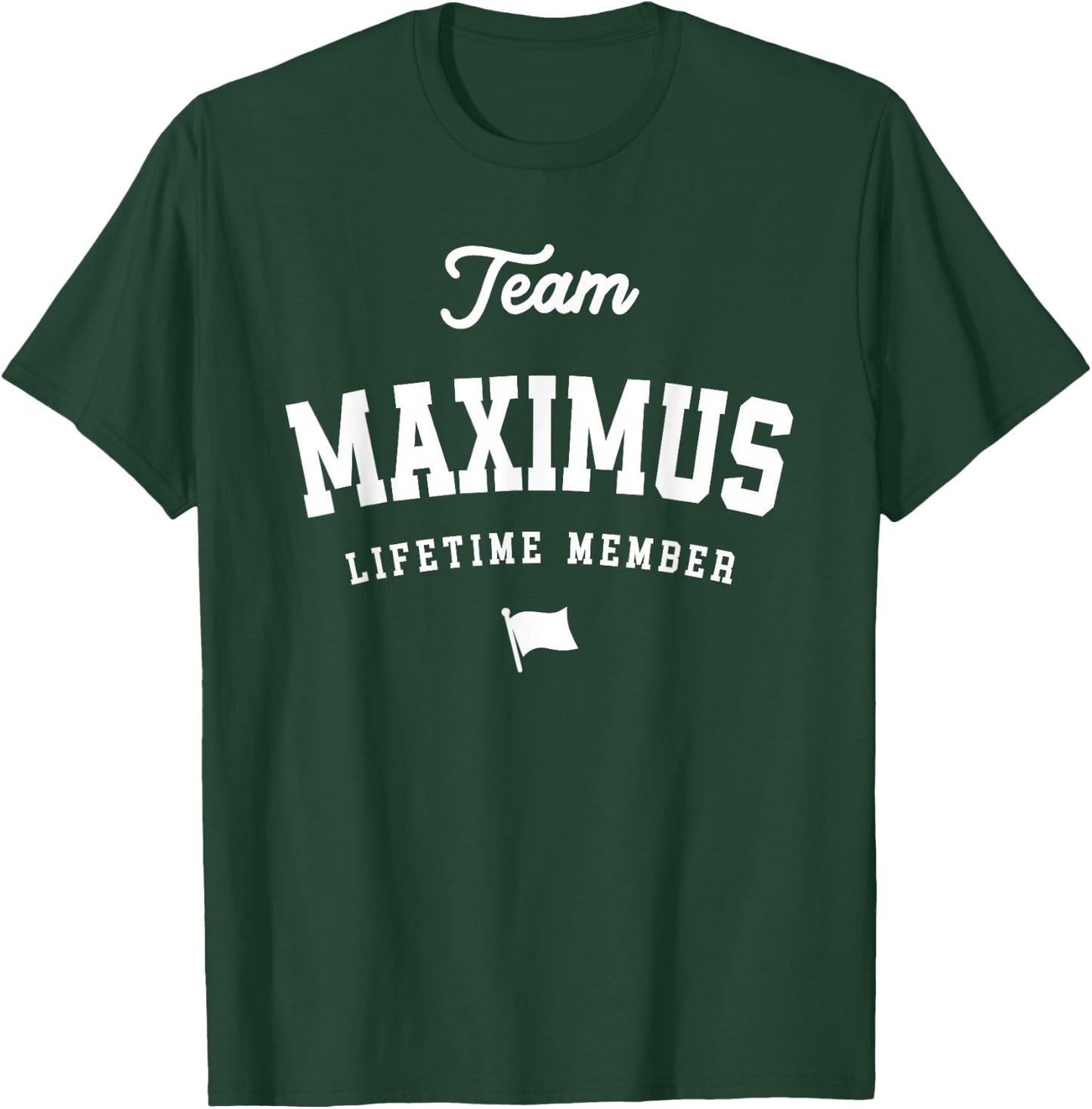 Team Maximus Lifetime Member Funny Name Maximus T-Shirt - T-Shirt | Forest