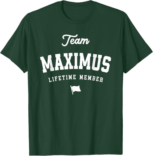Team Maximus Lifetime Member Funny Name Maximus T-Shirt - T-Shirt | Forest