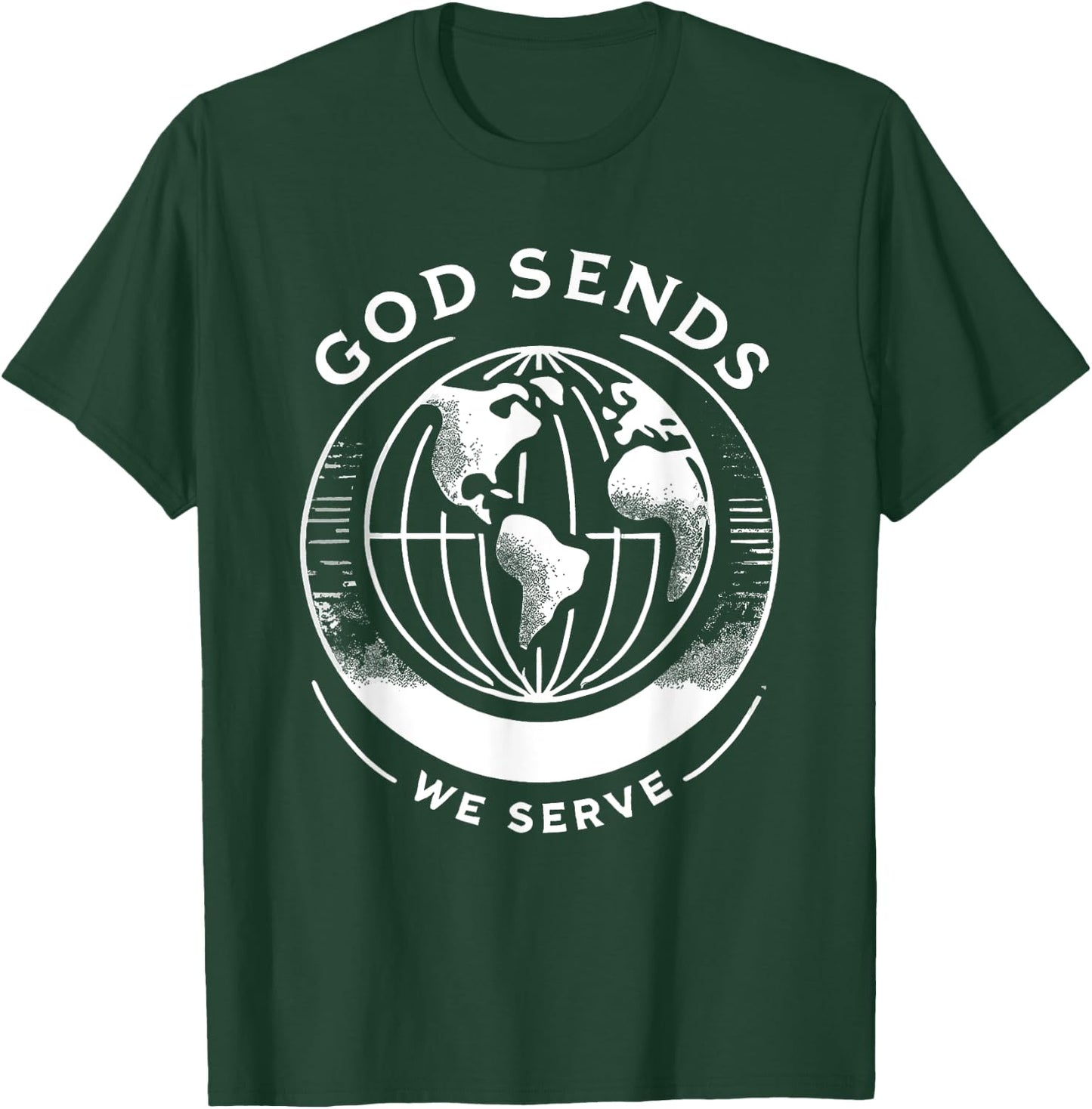 God Sends We Serve Christian Missionary Missions Trip T-Shirt - T-Shirt | Forest