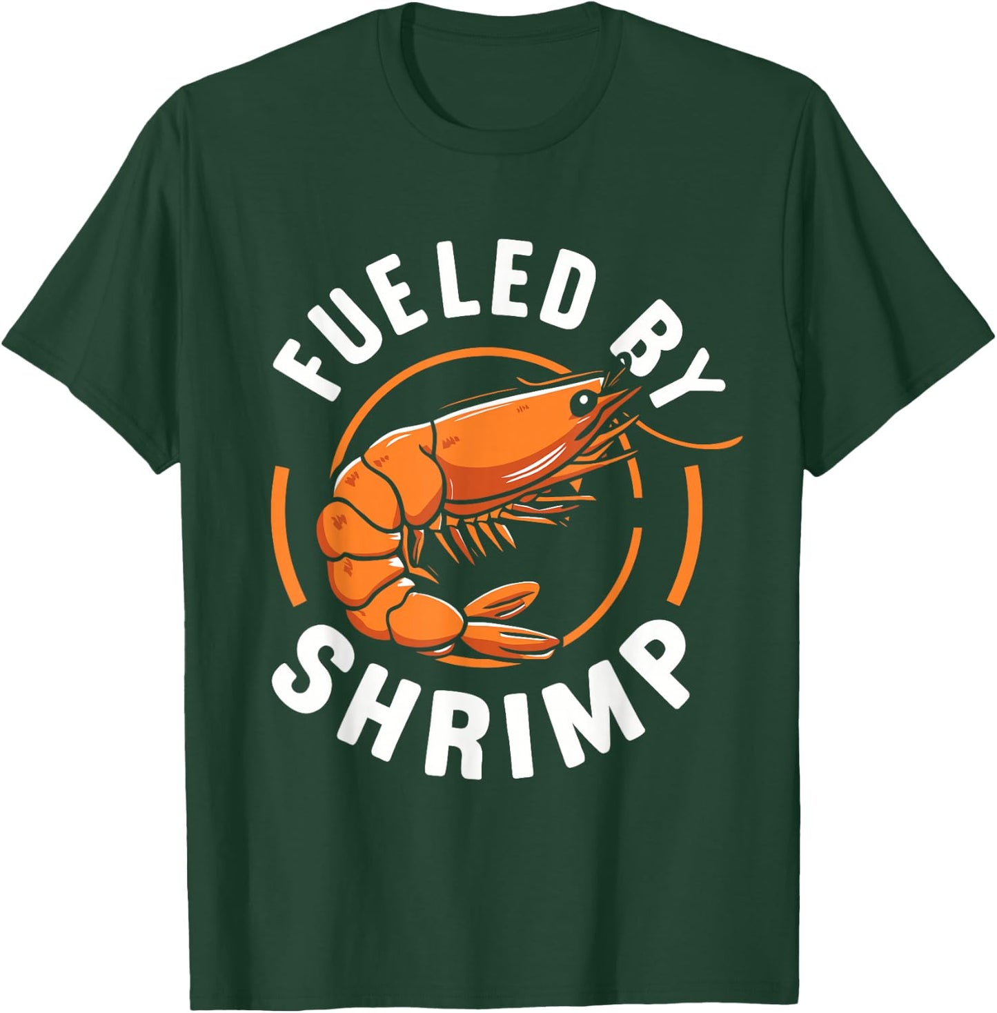 Fueled by Shrimp Perfect for Seafood Enthusiasts T-Shirt - T-Shirt | Forest