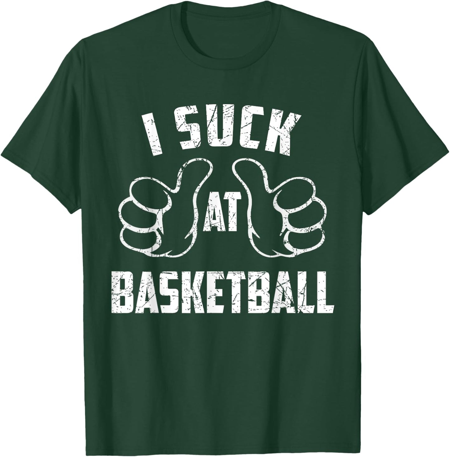 I Suck At Basketball Sarcastic Basketball Loser T-Shirt - T-Shirt | Forest