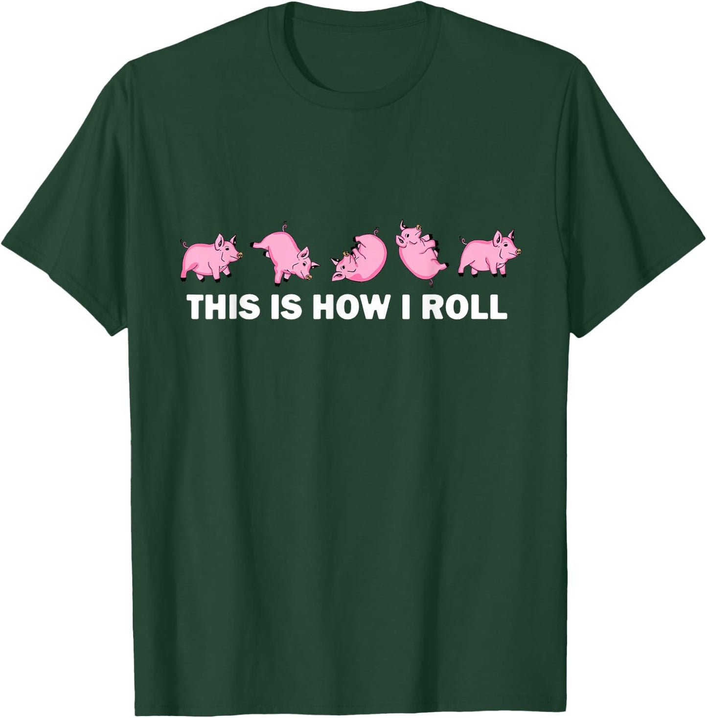 Pig Swine Farm Animal Funny This is How I Roll Pig T-Shirt - T-Shirt | Forest