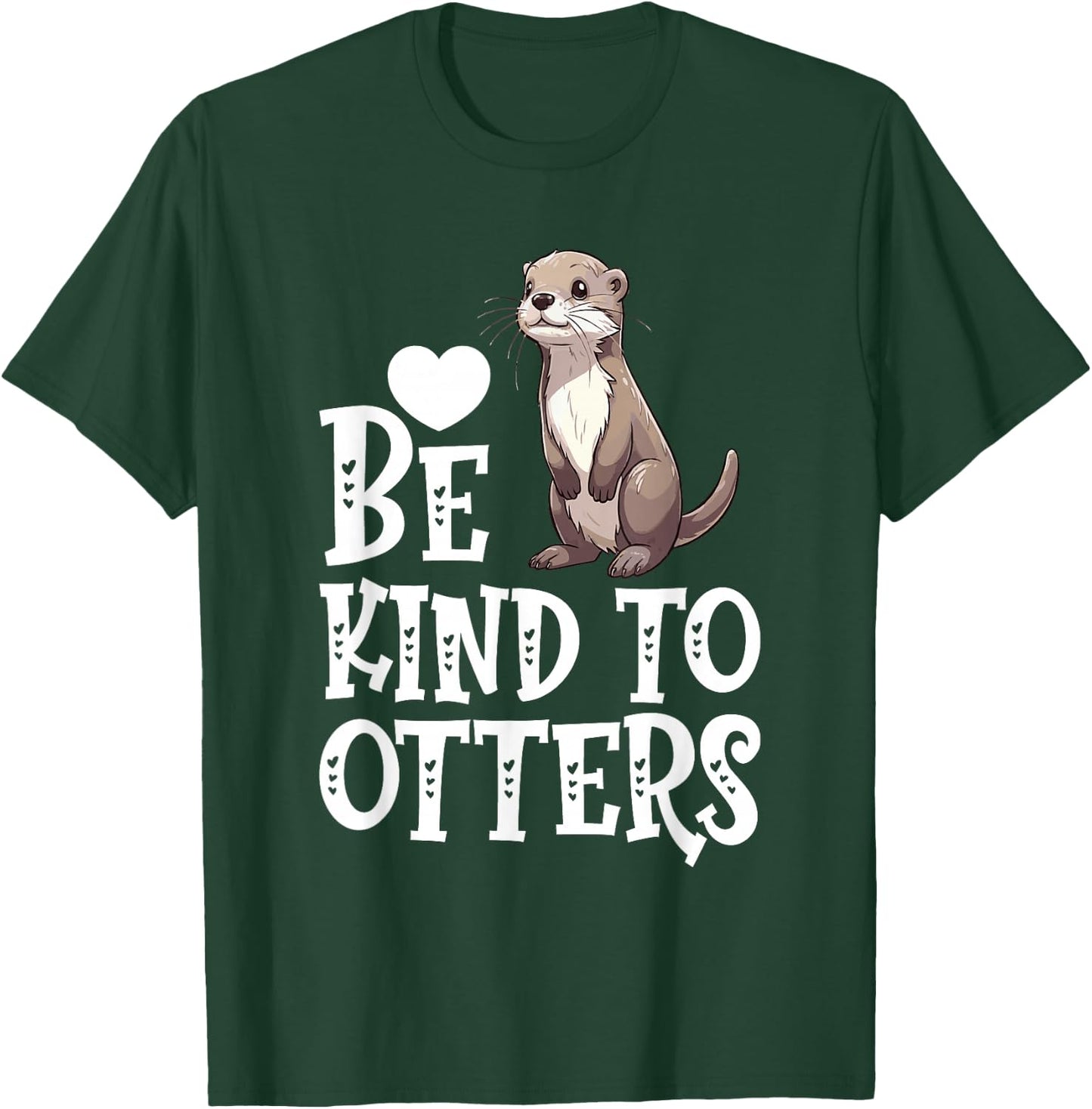 Kindness Matters Anti-Bullying Unity Day Be Kind To Otters T-Shirt - T-Shirt | Forest