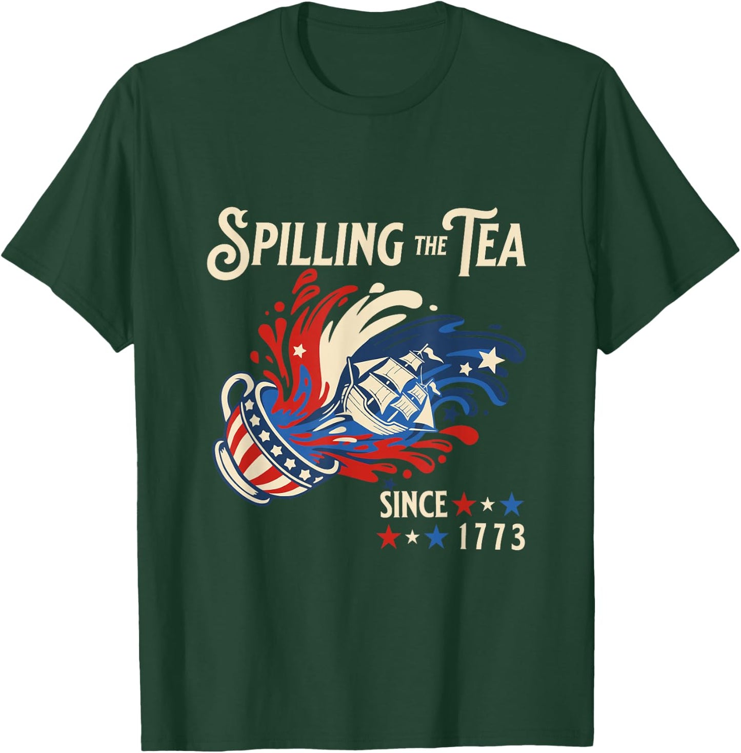 Spilling the Tea Since 1773 Funny 4th of July History T-Shirt - T-Shirt | Forest