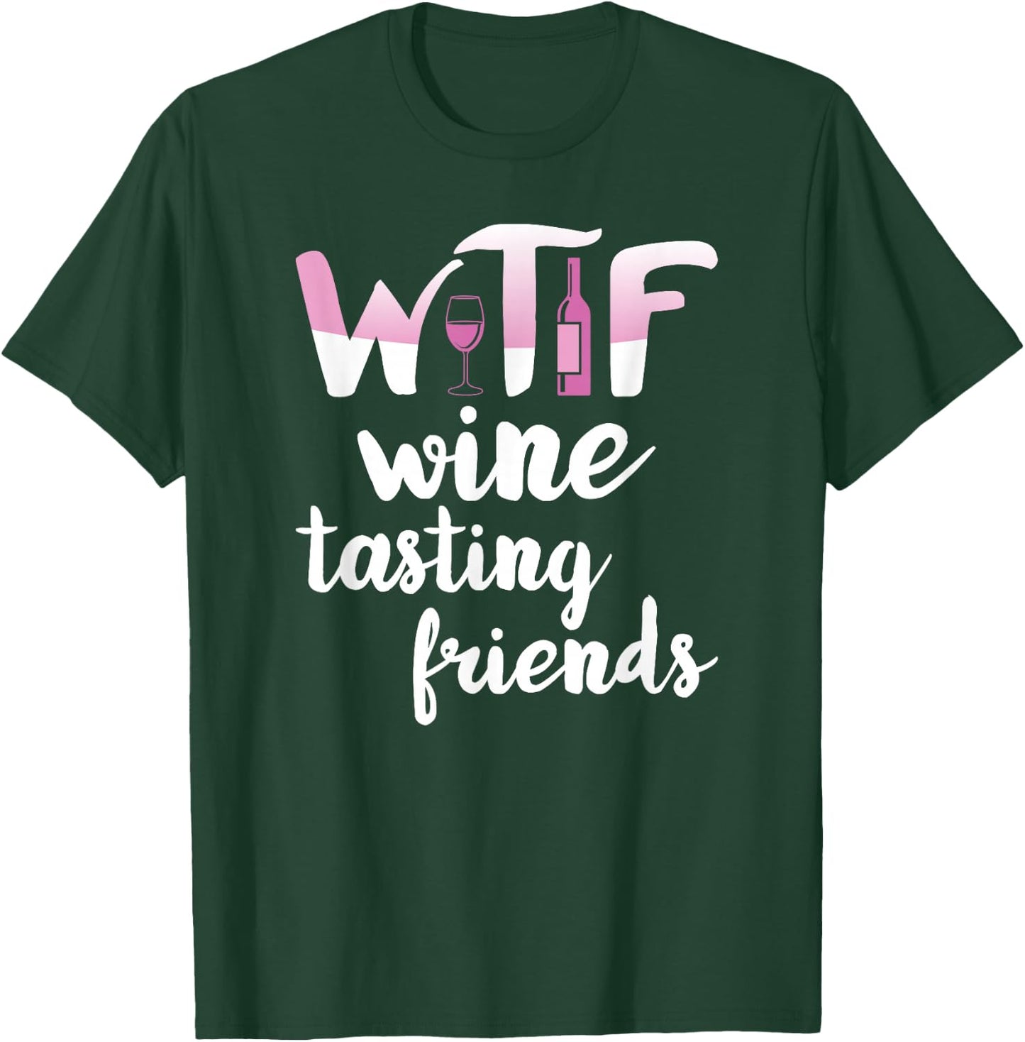 Wine Lover Funny WTF Wine Tasting Friends Drinking Wine Small T-Shirt - T-Shirt | Forest