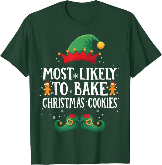 Most Likely to Bake Christmas Cookies Matching Christmas Elf T-Shirt - T-Shirt | Forest