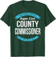 County Commissioner Funny Gift T-Shirt - T-Shirt | Forest