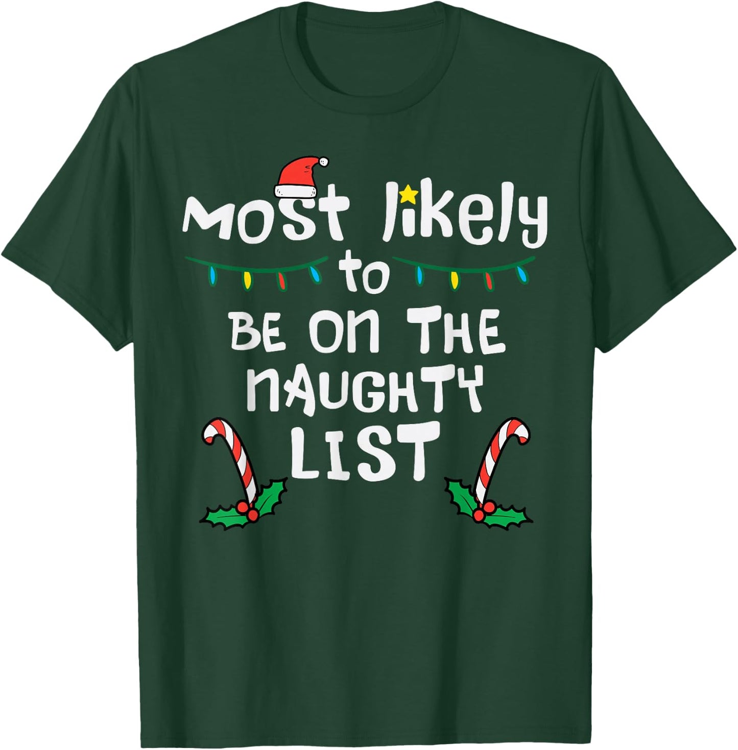 Most Likely On Naughty List Christmas Xmas Family Matching T-Shirt - T-Shirt | Forest