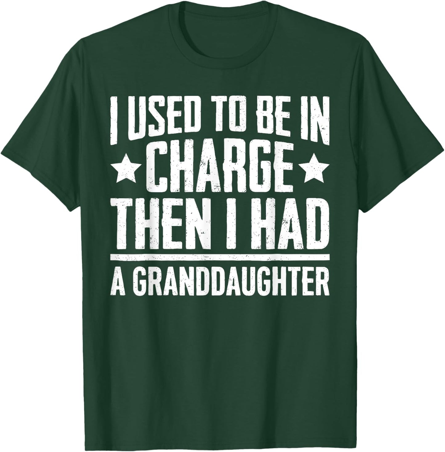 Used to Be in Charge Then Had Granddaughter Grandpa Grandma T-Shirt - T-Shirt | Forest