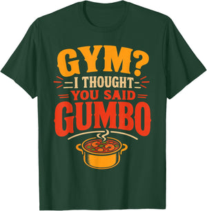 Gumbo Humor Cajun Louisiana Food T-Shirt - T-Shirt | Forest