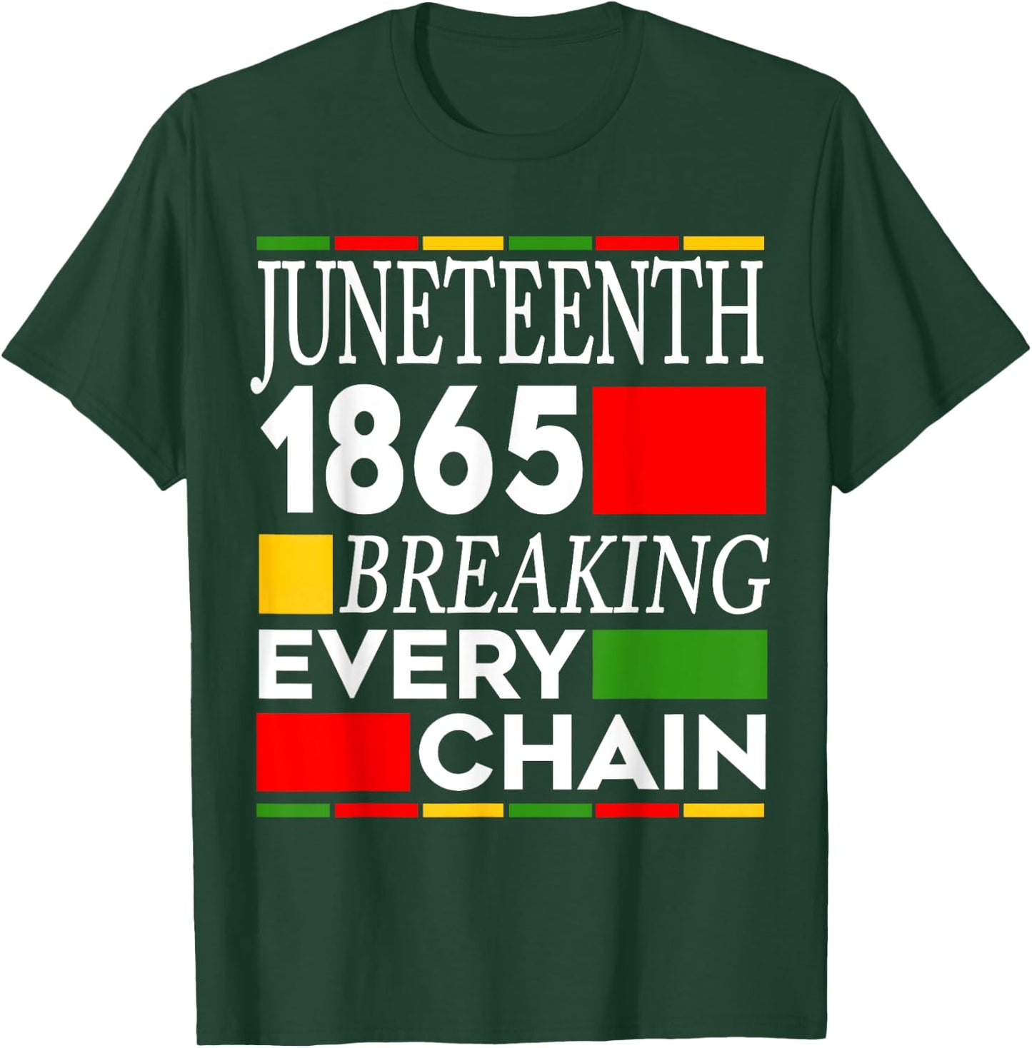 Juneteenth Breaking Every Chain Freedom Since 1865 Women Men T-Shirt - T-Shirt | Forest