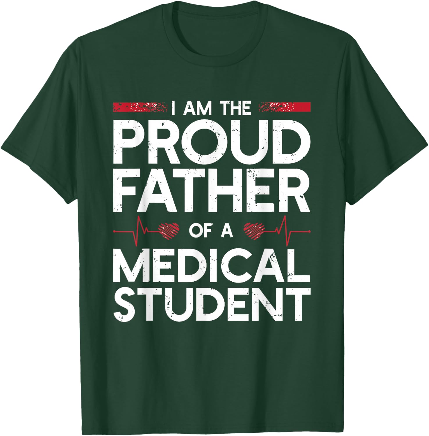 I Am The Proud Father Of A Medical Student T-Shirt - T-Shirt | Forest