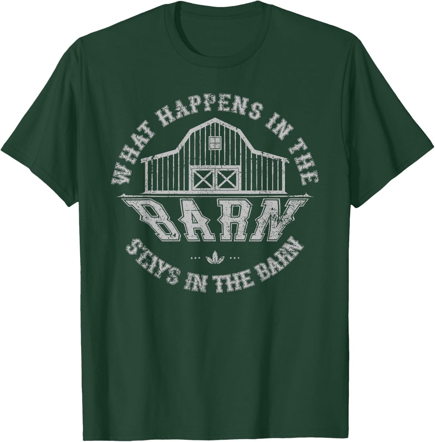 What Happens In The Barn Stays In The Barn Farmer Stories T-Shirt - T-Shirt | Forest