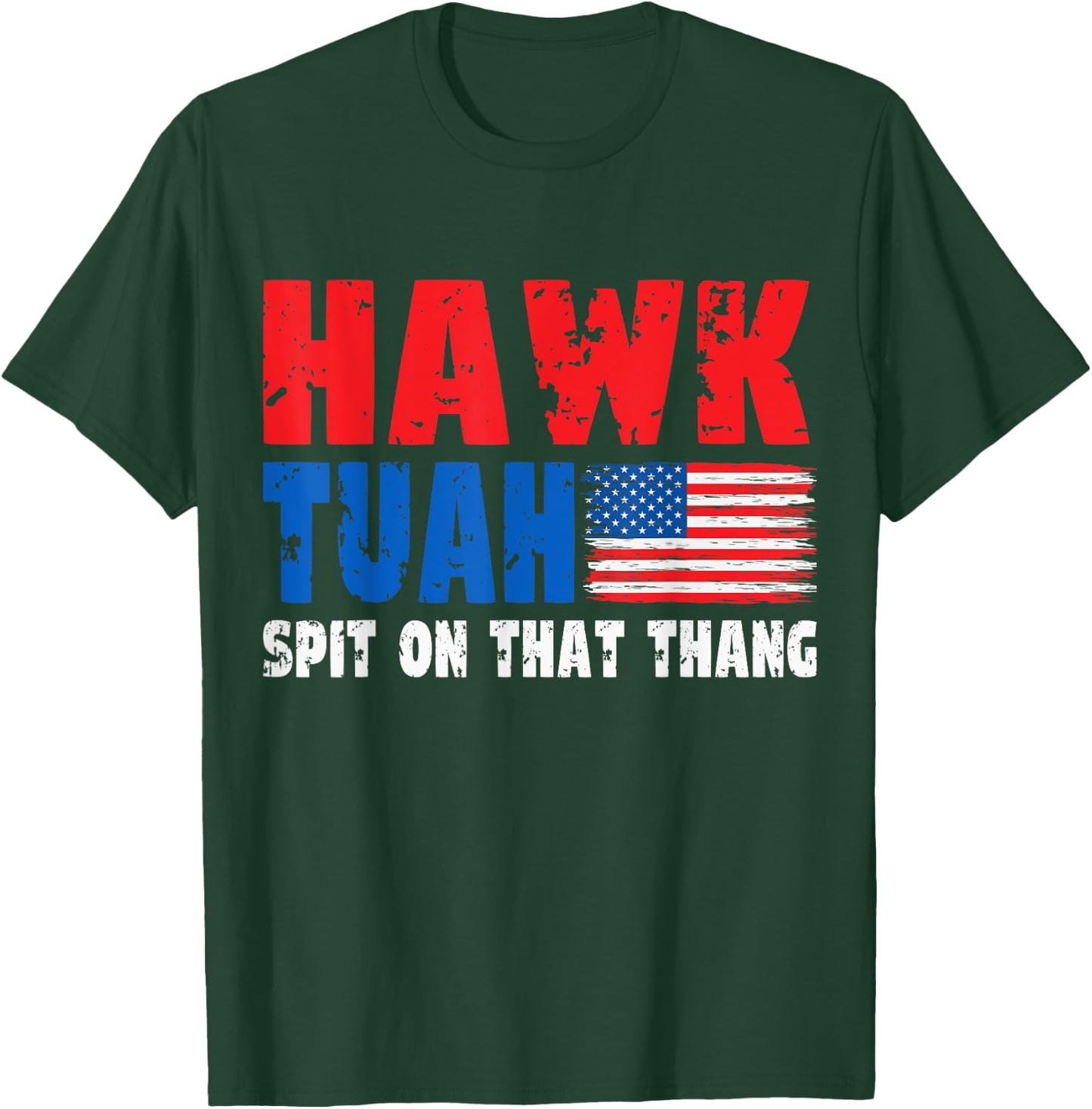 Hawk Tuah American Flag Blue Red White Men Women USA Funny T-Shirt - T-Shirt | Forest