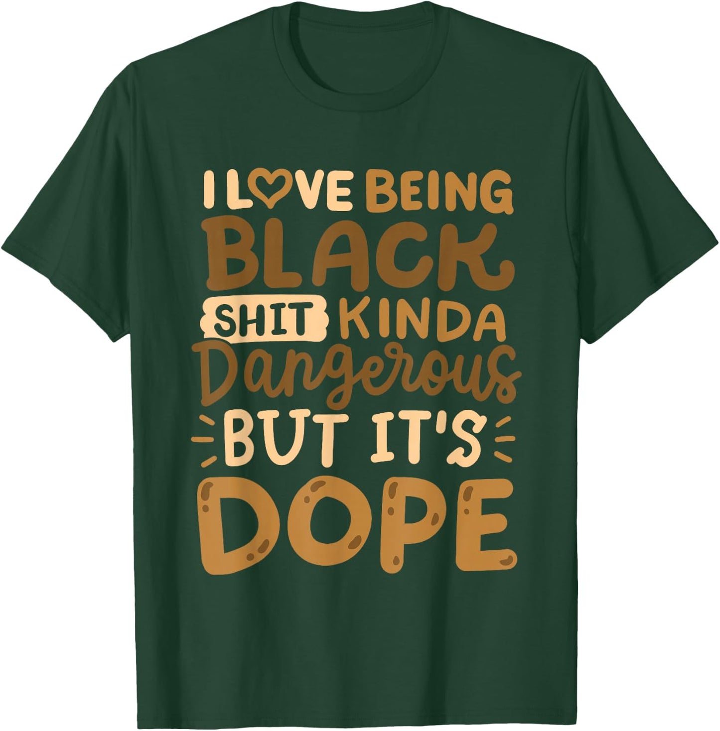 I Love Being Black Funny African American Pride Men Women T-Shirt - T-Shirt | Forest