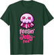Feelin' Jelly-fied - Cute Jellyfish T-Shirt - T-Shirt | Forest