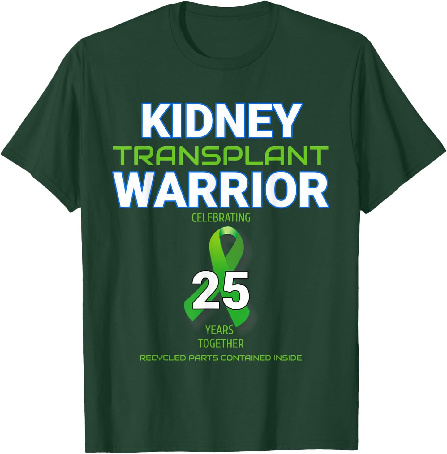 Kidney Transplant Anniversary Twenty Five 25 Years Warrior T-Shirt - T-Shirt | Forest