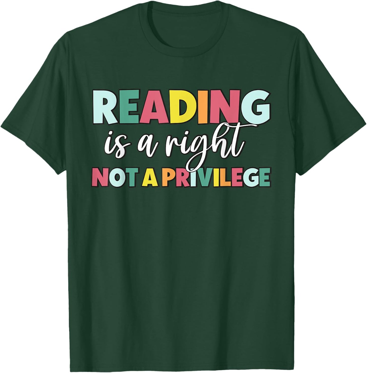 Reading Is A Right Not A Privilege Reading Teacher Literacy T-Shirt - T-Shirt | Forest
