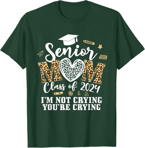Leopard Senior Mom Class Of 2024 Im Not Crying You're Crying T-Shirt - T-Shirt | Forest