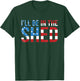 I'll Be In The Shed Funny Dad Shed Birthday Father's Day T-Shirt - T-Shirt | Forest