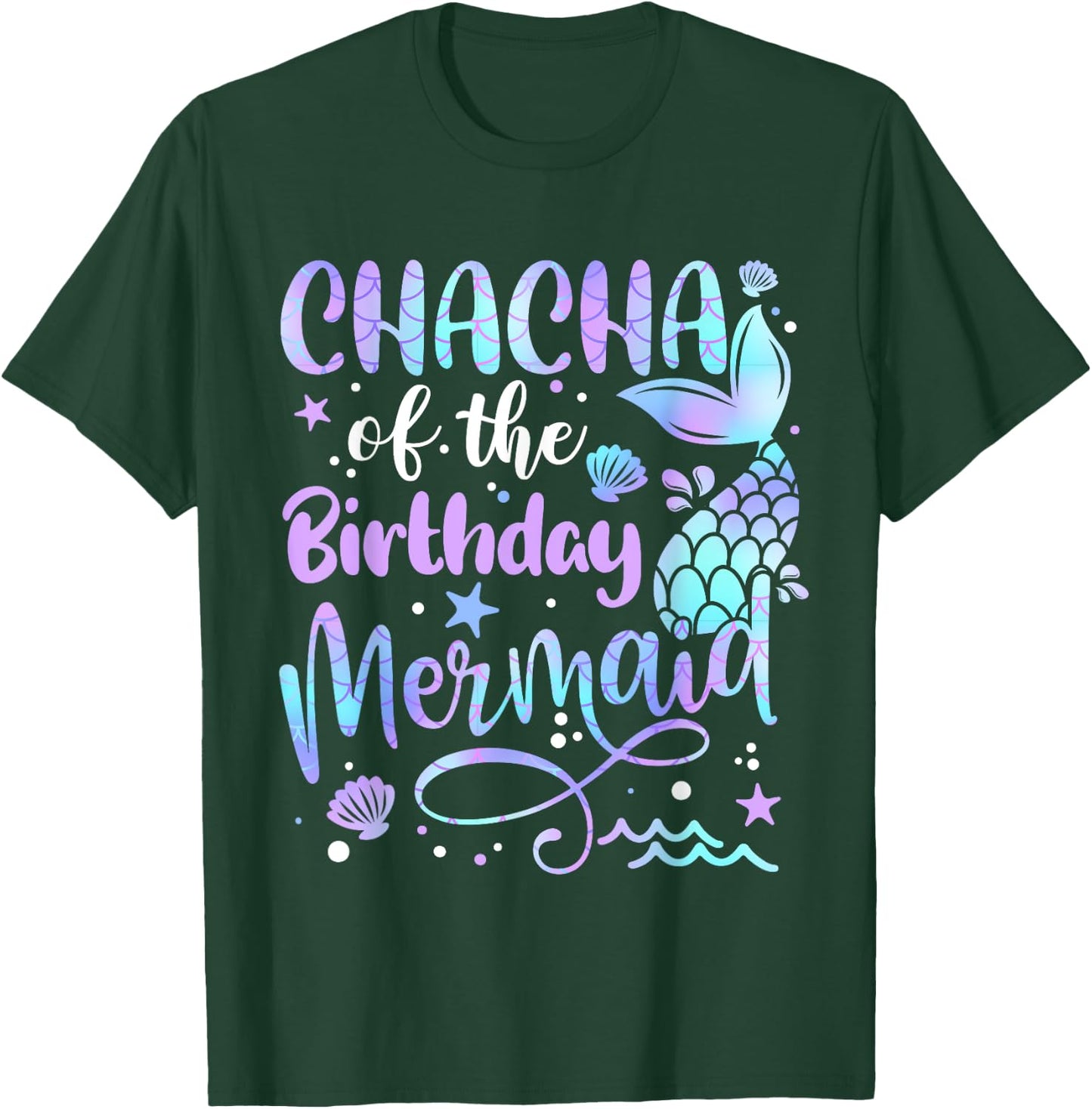 Chacha Of The Birthday Mermaid Matching Family Father's Day T-Shirt - T-Shirt | Forest