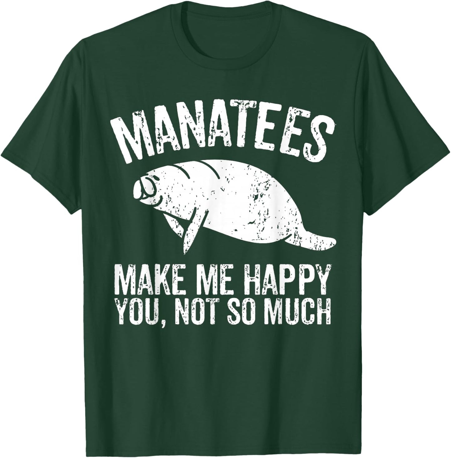 Manatees Make Me Happy I Sea Cow I Manatee T-Shirt - T-Shirt | Forest
