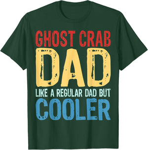 Ghost Crab Dad - Like a Regular Dad but Cooler T-Shirt - T-Shirt | Forest