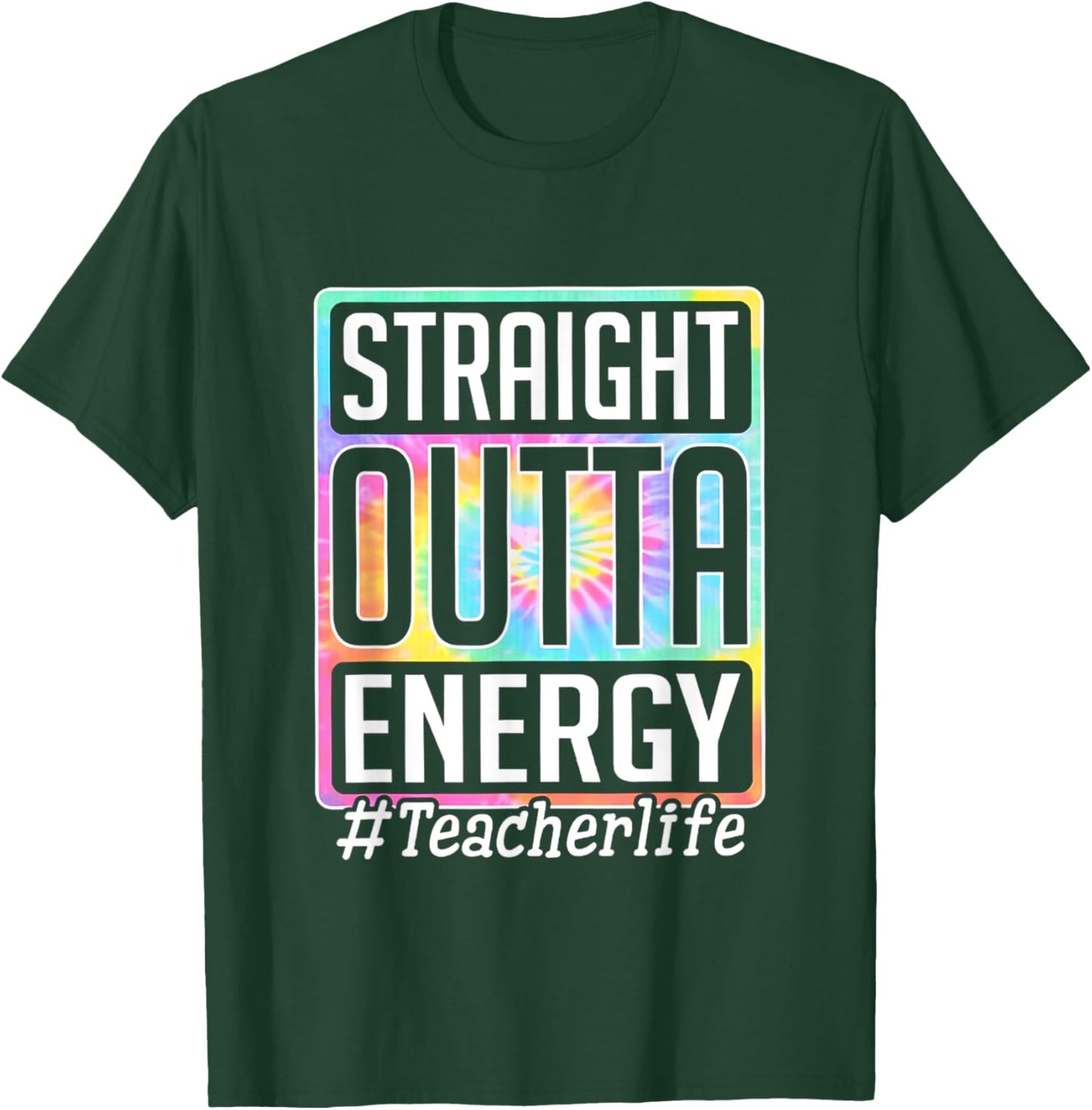 Straight Outta Energy Teacher Life Tie Dye Women T-Shirt - T-Shirt | Forest