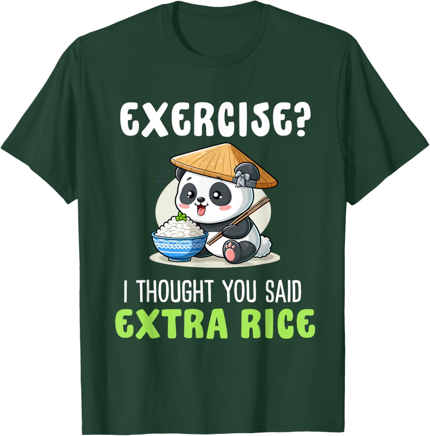 Exercise I Thought You Said Extra Rice Funny rice lover T-Shirt - T-Shirt | Forest