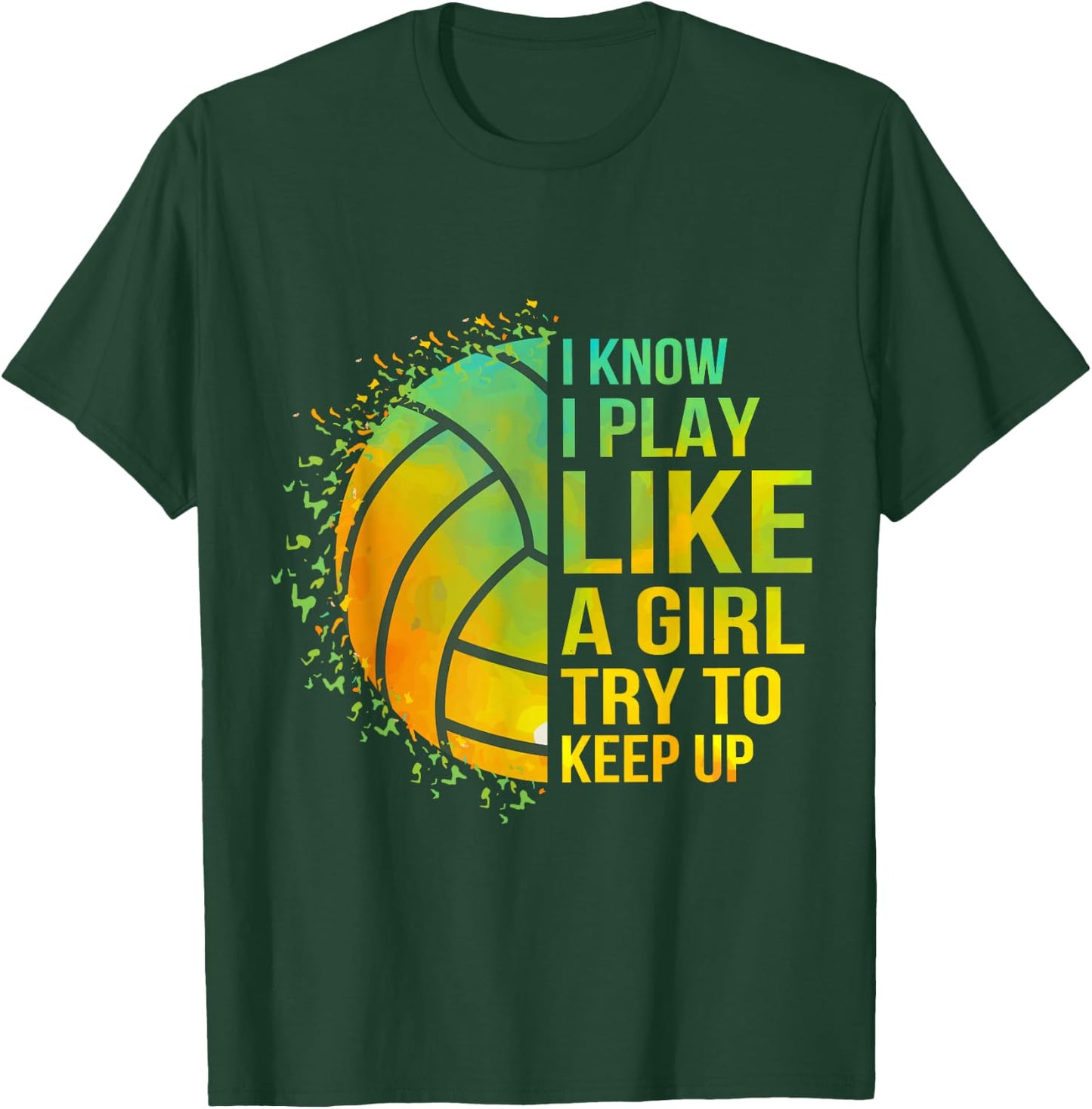 Try To Keep Up Girl Volleyball Cute Funny T-Shirt - T-Shirt | Forest