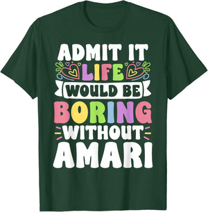 Amari Personalized Name Funny Saying First Name Family T-Shirt - T-Shirt | Forest