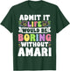 Amari Personalized Name Funny Saying First Name Family T-Shirt - T-Shirt | Forest
