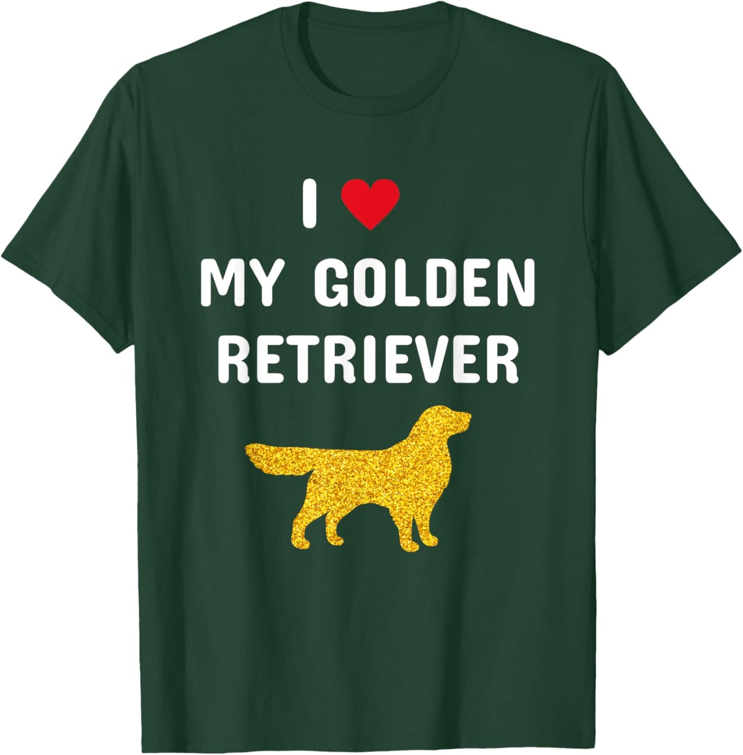 I Heart Love My Golden Retriever T-Shirt - T-Shirt | Forest
