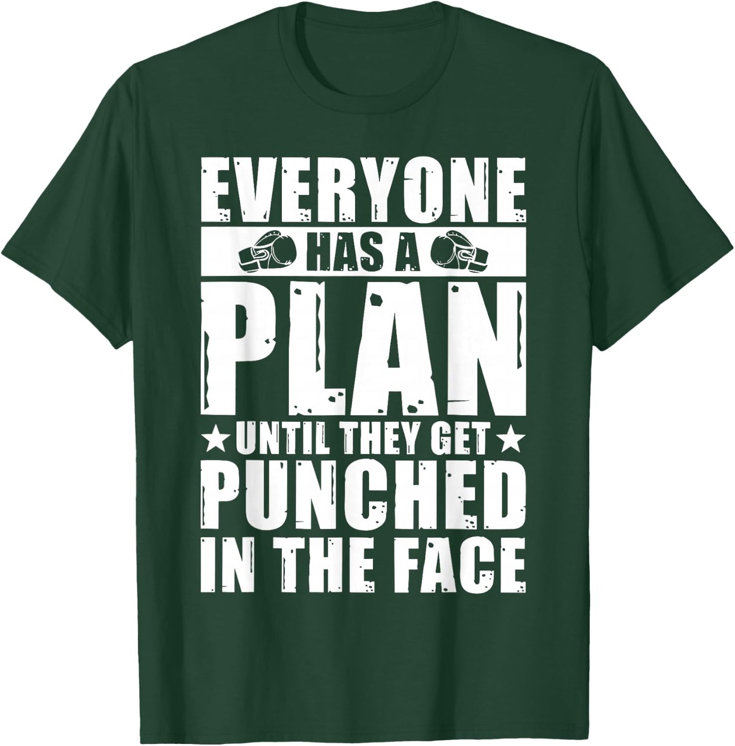 Everyone Has A Plan Until They Get Punched In The Face T-Shirt - T-Shirt | Forest