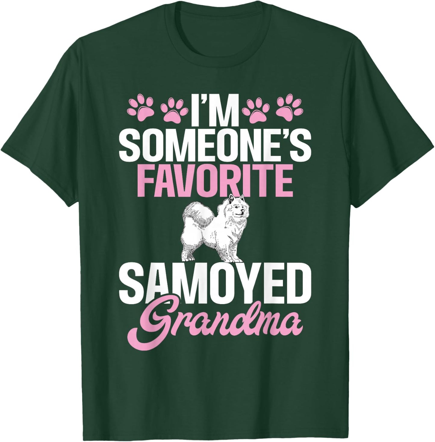 Im someones favorite Samoyed Grandma Samoyed T-Shirt - T-Shirt | Forest