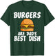 Burgers are Dads best Dish Burger Dad T-Shirt - T-Shirt | Forest