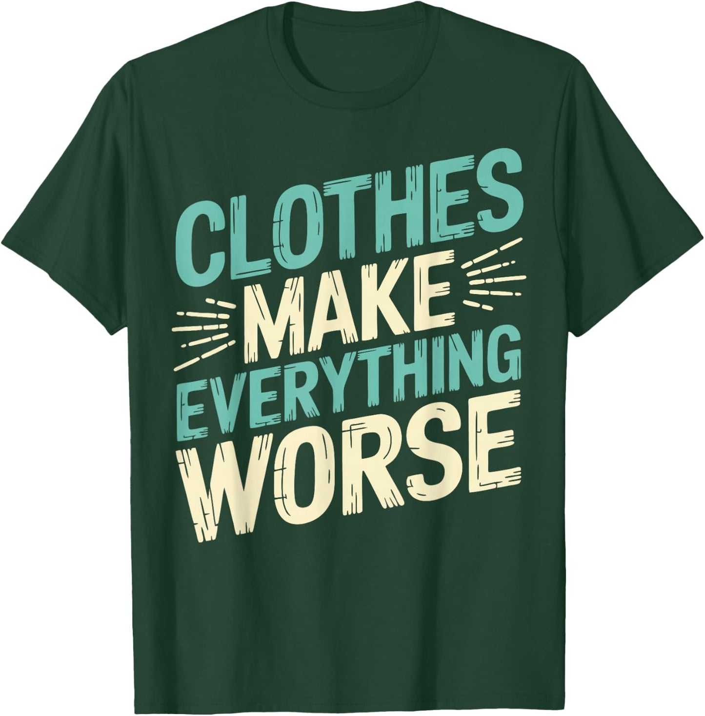 Nudity Nudist Anti Clothes Naturist T-Shirt - T-Shirt | Forest