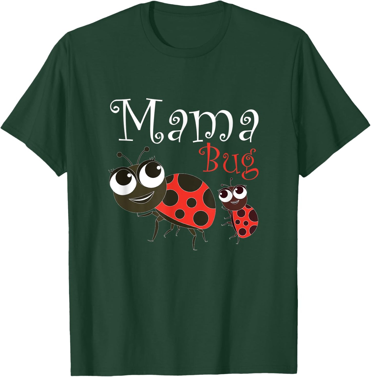 Cute Ladybugs design for Mama Bug T-Shirt - T-Shirt | Forest