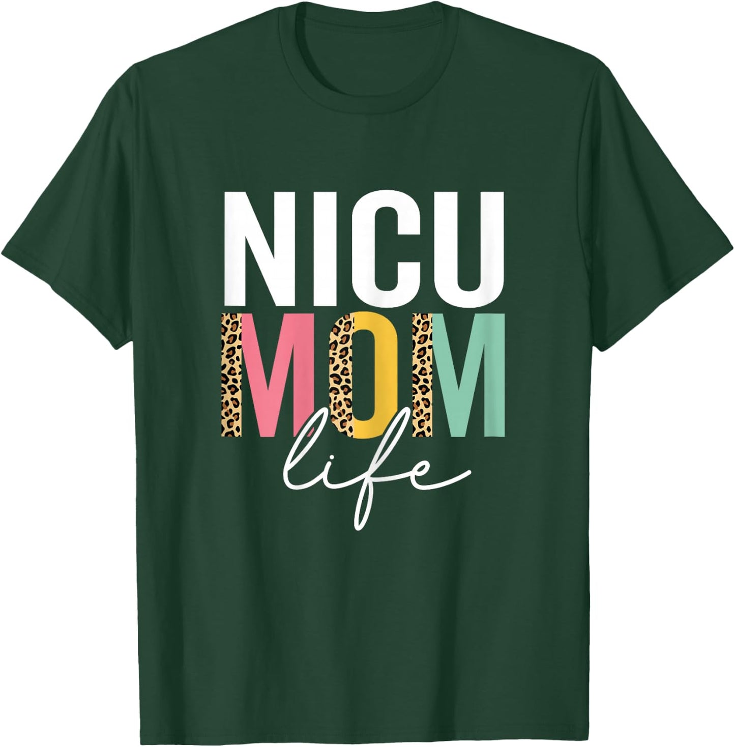 Nicu Mom Life Funny Mom Leopard Nicu Mama Cheetah T-Shirt - T-Shirt | Forest