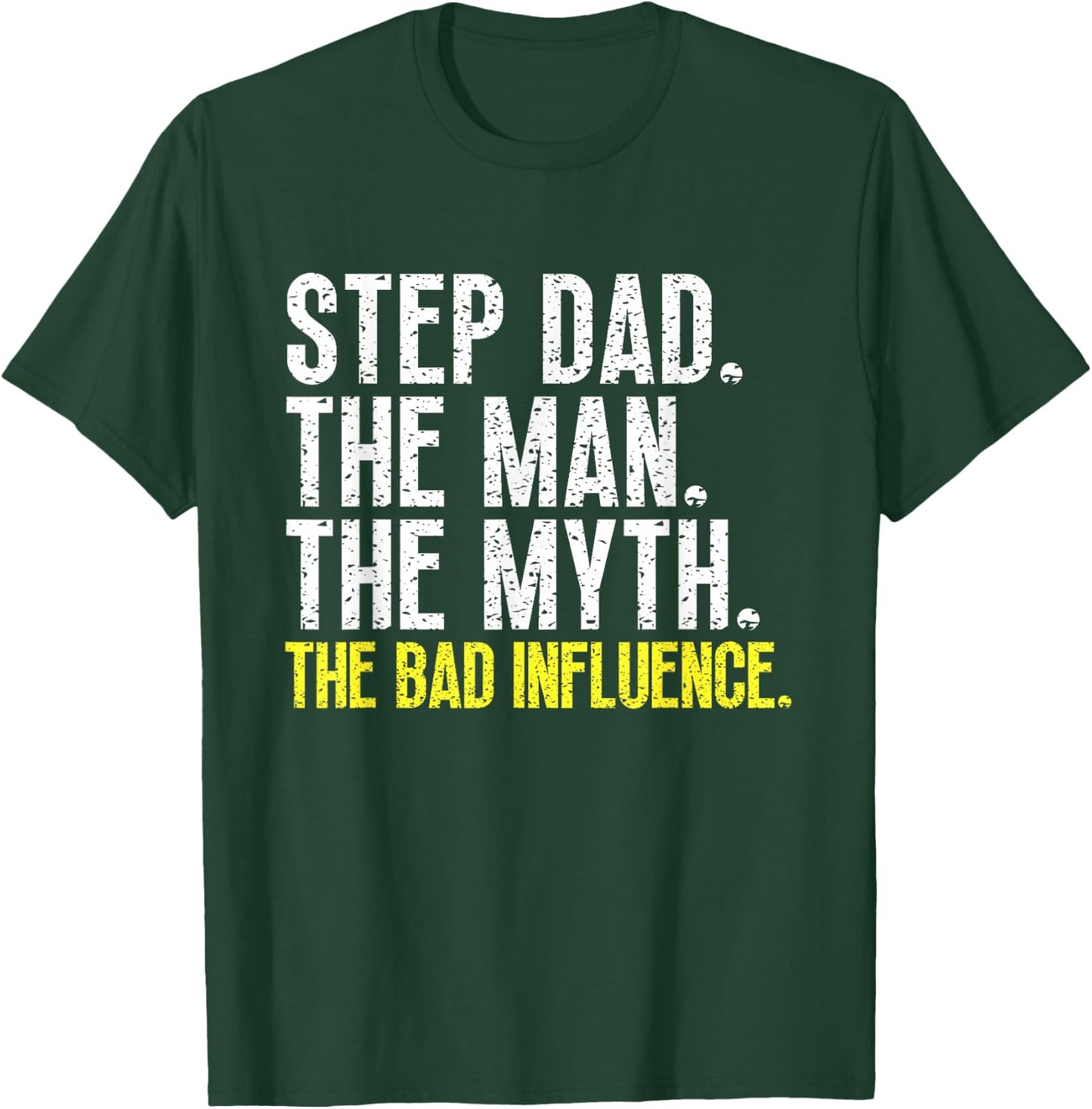 Step-Dad The Man The Myth Bad Influence StepDad Cool Vintage T-Shirt - T-Shirt | Forest