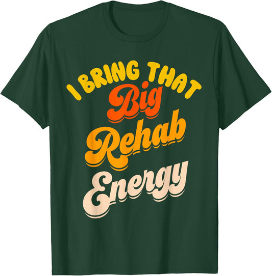 Funny Rehab Team Shirts PT Month OT SLP Physical Therapy T-Shirt - T-Shirt | Forest