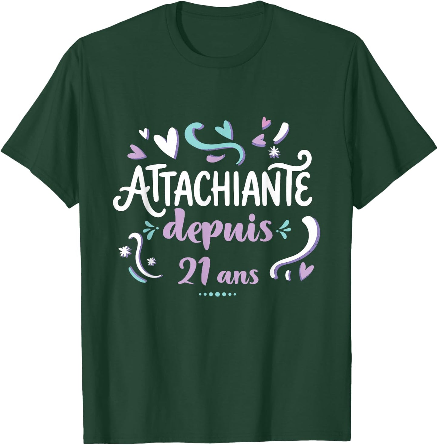 Attachiante Depuis 21 Ans Cadeau Anniversaire Fille Humour T-Shirt - T-Shirt | Forest