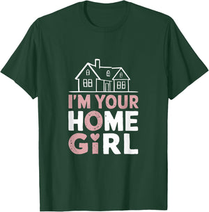 I'm Your Home Girl Real Estate Agent Broker Realtor T-Shirt - T-Shirt | Forest