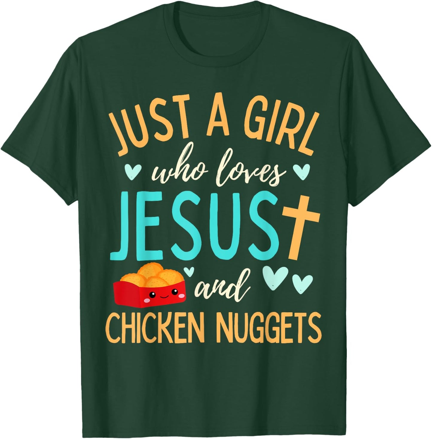 Just A Girl Who Loves Jesus and Nuggets Christian Funny T-Shirt - T-Shirt | Forest