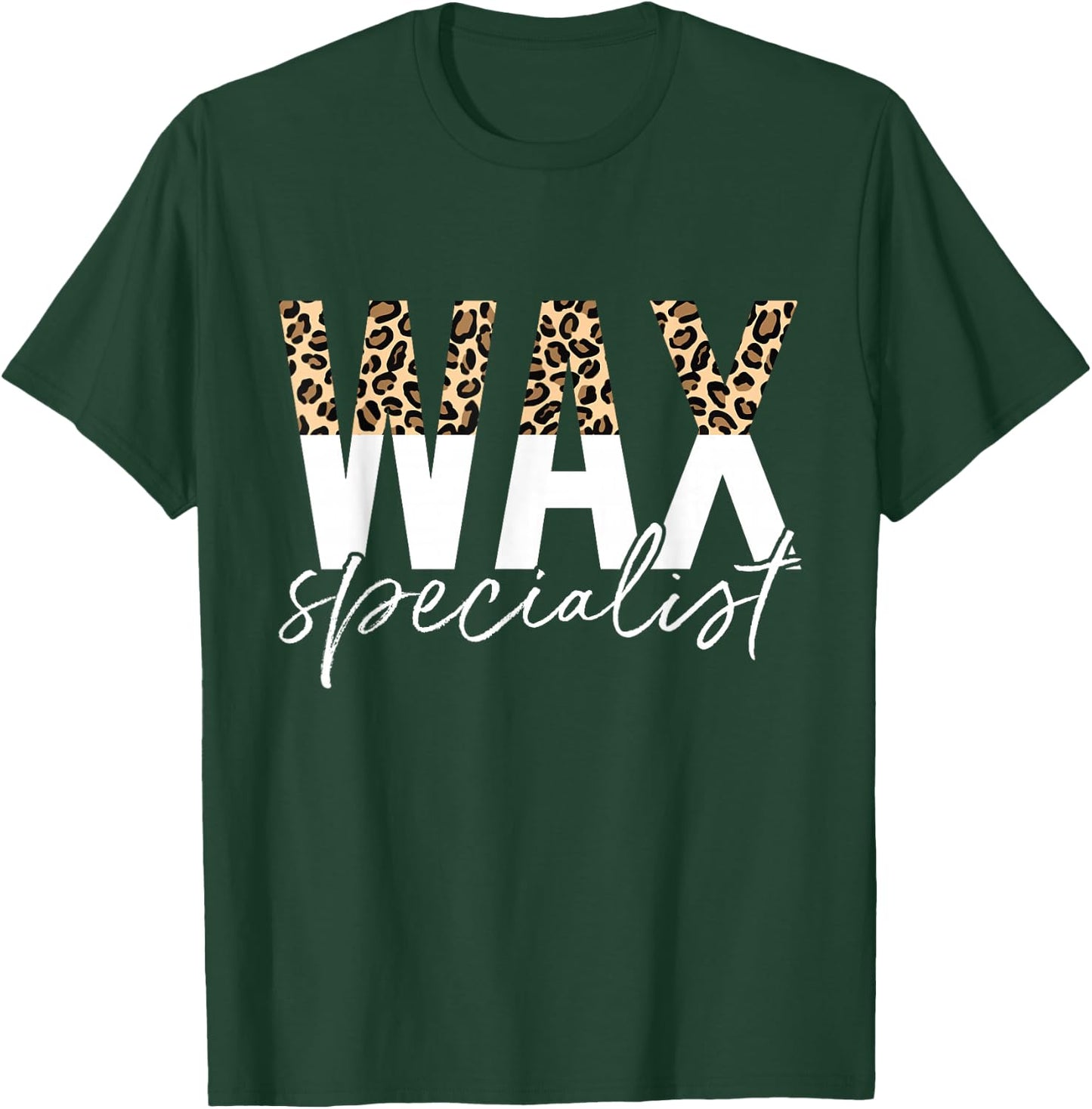 Wax Specialist Wax Esthetician Waxing T-Shirt - T-Shirt | Forest