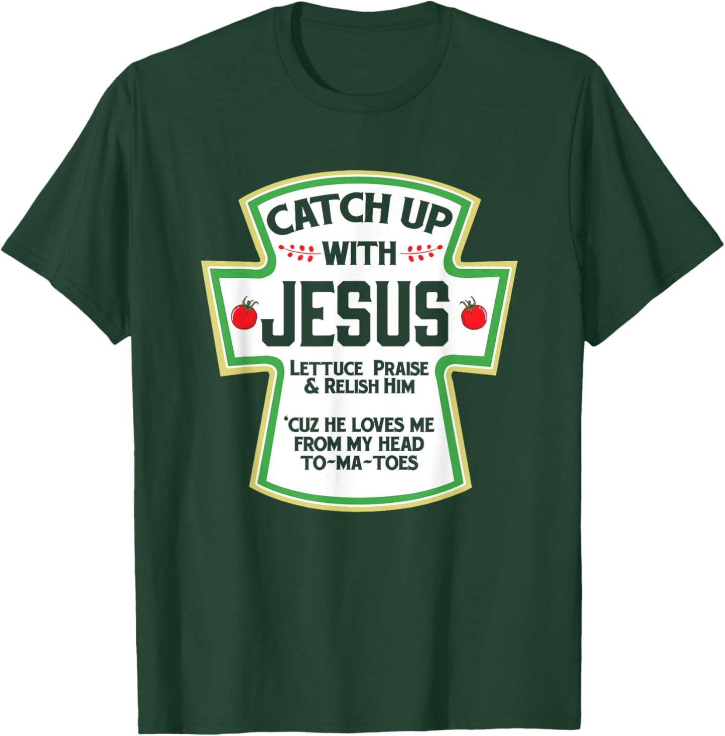 Catch Up With Jesus Christian Funny Gift T-Shirt - T-Shirt | Forest