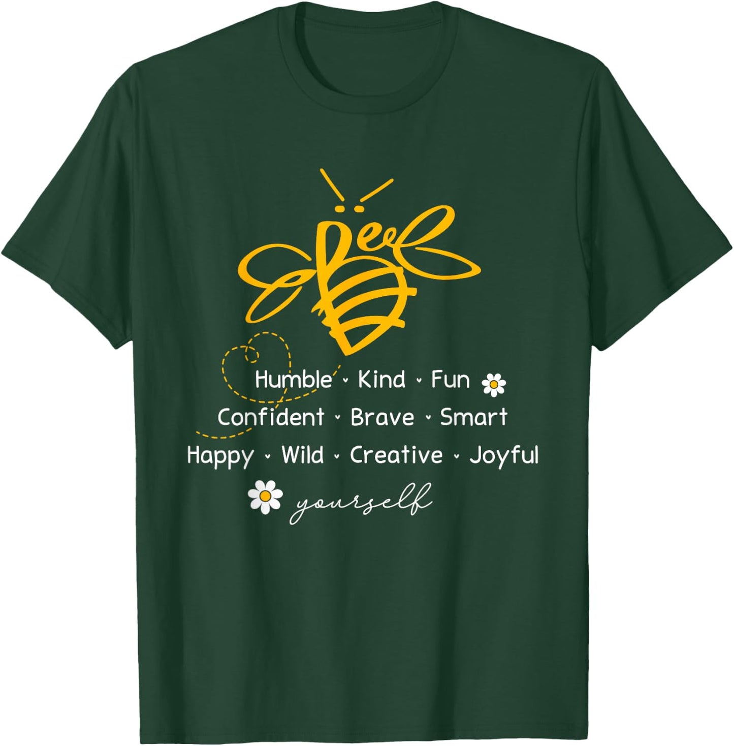 Bee Happy Kind Brave Humble Smart Positive Bumblebee T-Shirt - T-Shirt | Forest