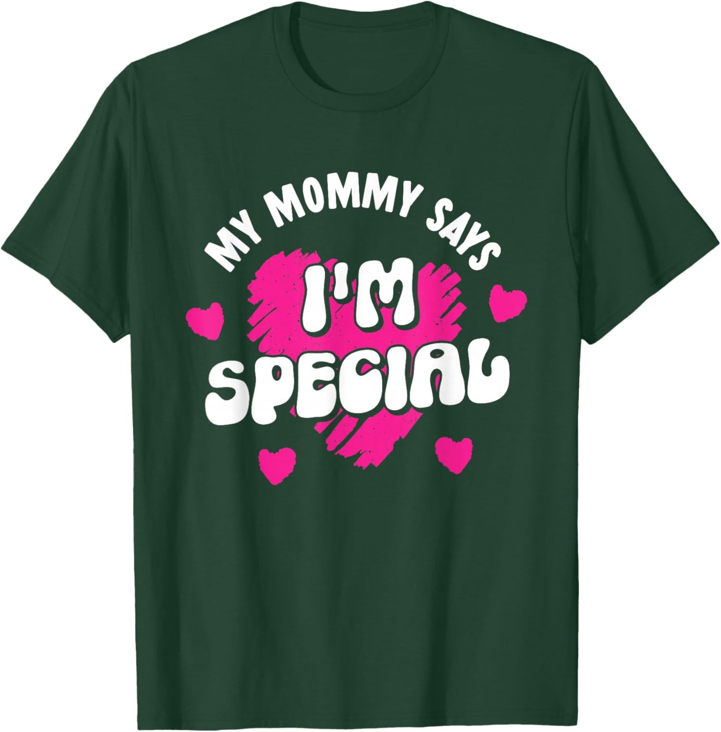My Mommy Says I'm Special Mom Matching Mother Daughter Mama T-Shirt - T-Shirt | Forest